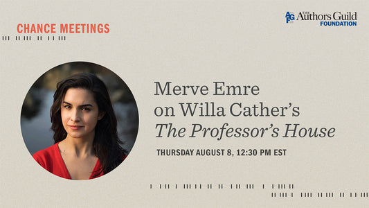 Chance Meetings Session 4: Merve Emre on Willa Cather’s The Professor’s House