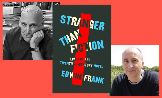 Stranger Than Fiction: Edwin Frank w/ James Wood at 92NY