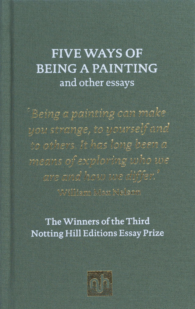 Five Ways of Being a Painting and Other Essays